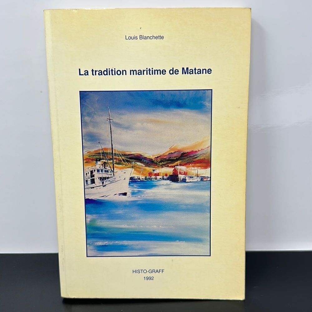 La tradition maritime de Matane by Louis Blanchette book
